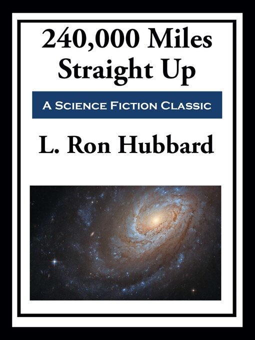 Title details for 240,000 Miles Straight Up by L. Ron Hubbard - Available